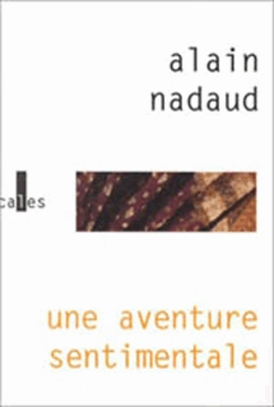 Une aventure sentimentale - Alain Nadaud