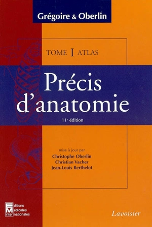 Précis d'anatomie. Vol. 1. Anatomie des membres, ostéologie du thorax et du bassin, anatomie de la tête et du cou - Raymond Grégoire