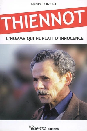 Thiennot : l'homme qui hurlait d'innocence - Léandre Boizeau