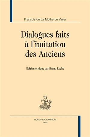 Dialogues faits à l'imitation des Anciens - François de La Mothe Le Vayer