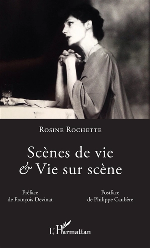 Scènes de vie & vie sur scène - Rosine Rochette