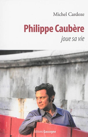 Philippe Caubère joue sa vie - Philippe Caubère