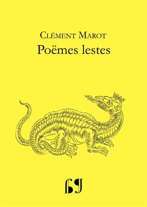 Poëmes lestes de Clément Marot : de Cahors en Quercy, valet-de-chambre de François I, roi de France : nouvellement revus et enrichis de notes - Clément Marot