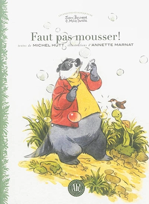 Les enquêtes écologiques de Jean-Bernard et Miss Turtle. Faut pas mousser ! - Michel Hutt