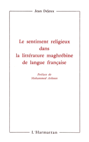 Le Sentiment religieux dans la littérature maghrébine de langue française - Jean Déjeux