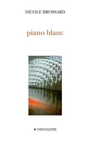 Piano blanc - Nicole Brossard