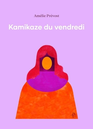 Kamikaze du vendredi - Amélie Prévost