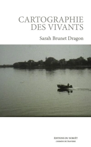 Cartographie des vivants - Brunet Dragon, Sarah