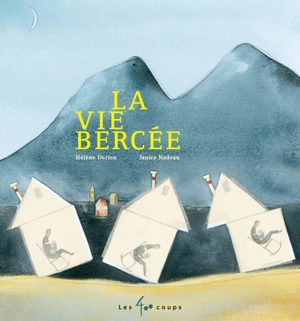 La vie bercée - Hélène Dorion