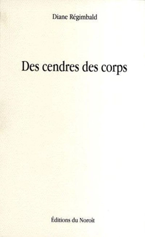 Des cendres des corps - Diane Régimbald