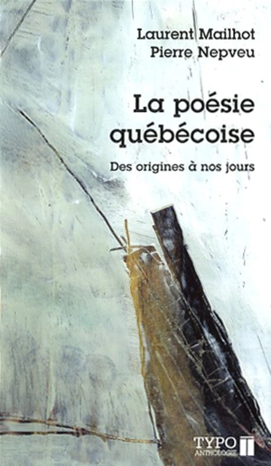 La poésie québécoise : des origines à nos jours