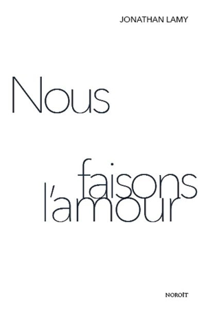 Nous faisons l'amour - Jonathan Lamy