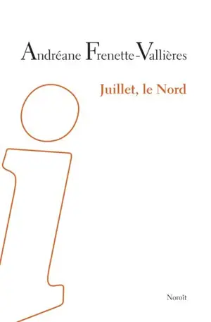 Juillet, le Nord - Andréane Frenette-Vallières