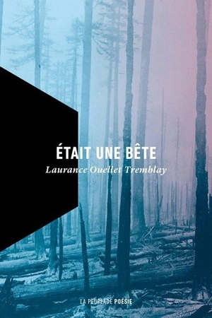 Etait une bête - Ouellet Tremblay, Laurance