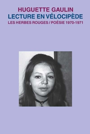 Lecture en vélocipède : poésie, 1970-1971 - Huguette Gaulin