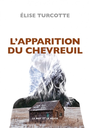 L'apparition du chevreuil - Elise Turcotte