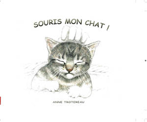 Souris mon chat ! - Anne Trotereau