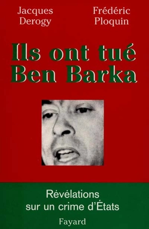 Ils ont tué Ben Barka - Jacques Derogy