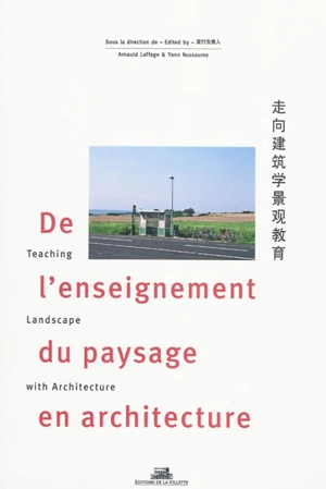 De l'enseignement du paysage en architecture. Teaching landscape with architecture