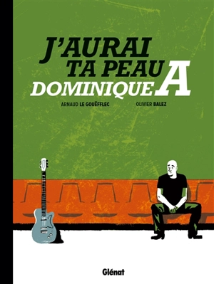 J'aurai ta peau, Dominique A - Arnaud Le Gouëfflec