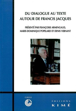 Du dialogue au texte : autour de Francis Jacques : colloque, Cerisy, 1er au 8 nov. 2000 - Centre culturel international (Cerisy-la-Salle, Manche). Colloque (2000)