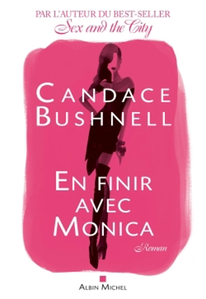 En finir avec Monica - Candace Bushnell