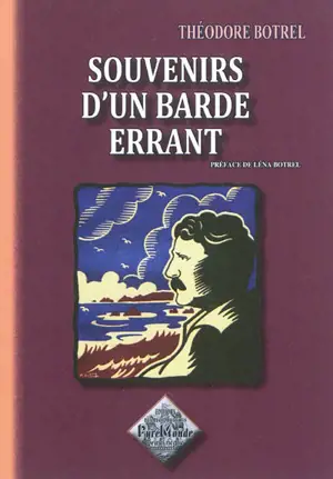 Souvenirs d'un barde errant - Théodore Botrel