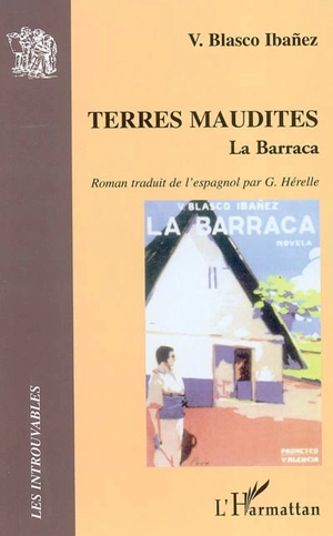 Terres maudites : La barraca - Vicente Blasco Ibanez