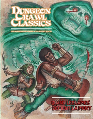 Dungeon crawl classics. Vol. 8. Quand les lames défient la mort - Harley Stroh