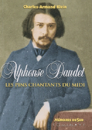 Alphonse Daudet : les pins chantants du Midi - Charles-Armand Klein