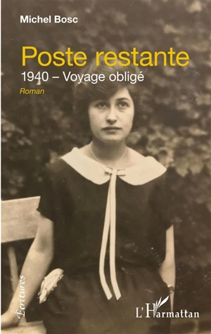 Poste restante : 1940, voyage obligé - Michel Bosc