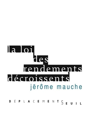 La loi des rendements décroissants - Jérôme Mauche