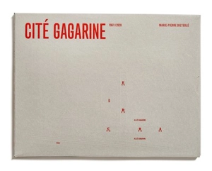 Cité Gagarine : 1961-2020 - Marie-Pierre Dieterlé