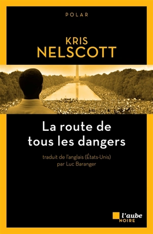 La route de tous les dangers - Kris Nelscott