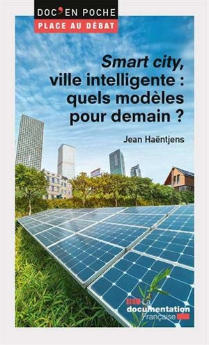 Smart city, ville intelligente : quels modèles pour demain ? - Jean Haëntjens