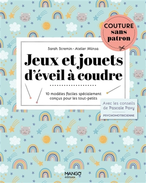 Jeux et jouets d'éveil à coudre : 10 modèles faciles spécialement conçus pour les tout-petits - Sarah Scremin