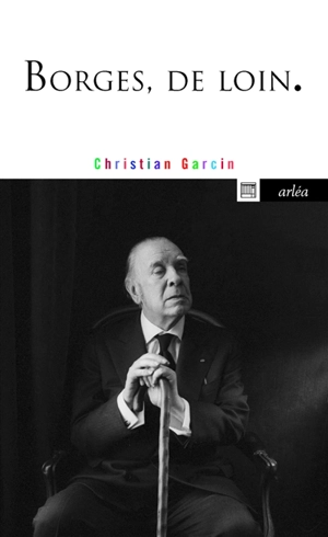 Borges, de loin - Christian Garcin