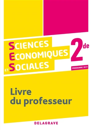 Sciences économiques et sociales 2de : programme 2019 : livre du professeur - Yann Morvan