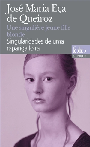 Une singulière jeune fille blonde : et autres contes. Singularidades de uma rapariga loira - José Maria Eça de Queiros