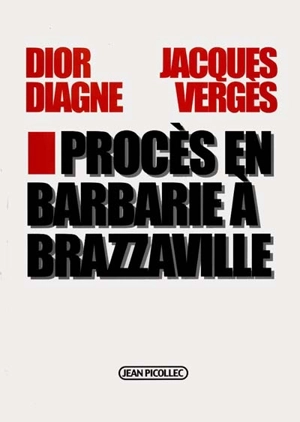 Procès en barbarie à Brazzaville - Jacques Vergès