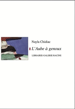 L'aube à genoux - Nayla Chidiac