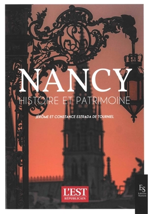 Nancy : histoire et patrimoine - Jérôme Estrada