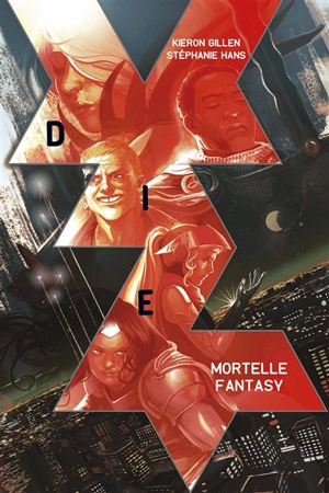 Die. Vol. 1. Mortelle fantasy - Kieron Gillen