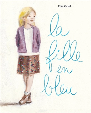 La fille en bleu - Elsa Oriol