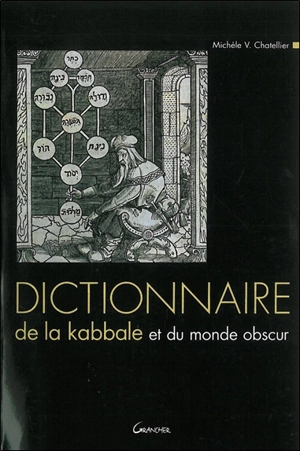 Dictionnaire de la kabbale et du monde obscur - Michèle V. Chatellier