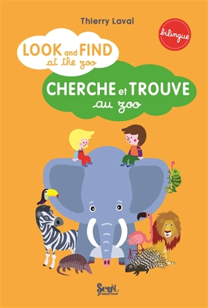 Cherche et trouve au zoo. Look and find at the zoo - Thierry Laval