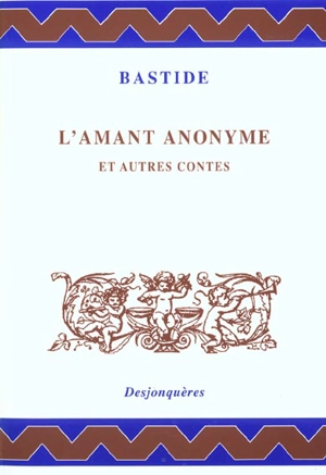 L'amant anonyme et autres contes - Jean-François de Bastide