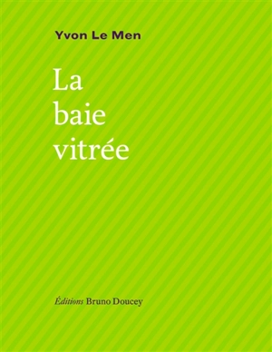 La baie vitrée - Yvon Le Men