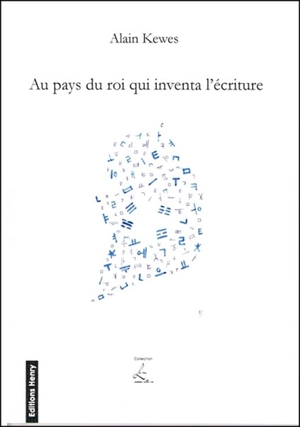 Au pays du roi qui inventa l'écriture : carnet de Corée - Alain Kewes