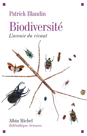 Biodiversité : l'avenir du vivant - Patrick Blandin